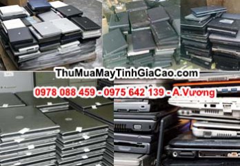 Thu mua laptop cũ hư số lượng lớn giá cao uy tín 0978.088.459 Vương